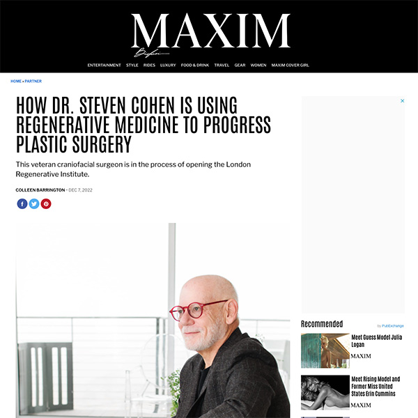 Maxim - How Dr. Steven Cohen Is Using Regenerative Medicine To Progress Plastic Surgery